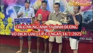 VÔ ĐỊCH CÚP C3 NGÀY 16/7/2025